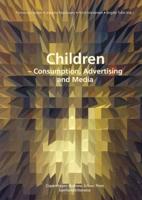 Children - Consumption, Advertising and Media