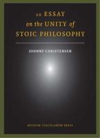 An Essay on the Unity of Stoic Philosophy