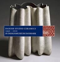 Danish Studio Ceramics 1950-2010 in Designmuseum Danmark