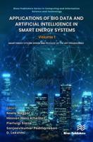 Applications of Big Data and Artificial Intelligence in Smart Energy Systems. Volume 1 Smart Energy System - Design and Its State-of-the Art Technologies