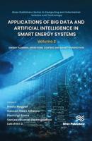 Applications of Big Data and Artificial Intelligence in Smart Energy Systems. Volume 2 Energy Planning, Operations, Control and Market Perspectives