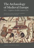 The Archaeology of Medieval Europe