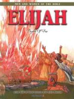 Elijah - Men & Women of the Bible Revised