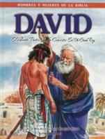 David - Hombres Y Mujeres De La Biblia