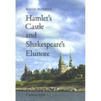 Hamlet's Castle and Shakespeare's Elsinore