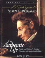 Soren Kierkegaard: An Authentic Life