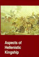Aspects of Hellenistic Kingship