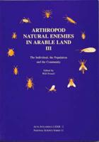 Arthropod Natural Enemies in Arable Land. 3 The Individual, the Population and the Community