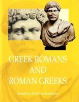 Greek Romans and Roman Greeks