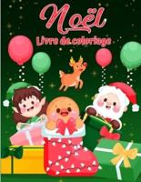 Livre de coloriage de Noël pour les tout-petits et les enfants: Designs de Noël amusants et simples pour les tout-petits et les enfants   Pages de Noël à colorier, y compris le père Noël, les arbres de Noël, le renne, le bonhomme de neige