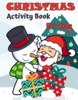 Christmas Activity Book For Kids Ages 4-8 and 8-12: A Creative Holiday Coloring, Drawing, Tracing, Mazes, and Puzzle Art Activities Book for Boys and Girls