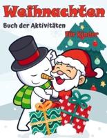 Weihnachtsaktivitätsbuch für Kinder Alters 4-8 und 8-12: Eine kreative Feiertagsfarbe, Zeichnung, Rückverfolgung, Mazes und Puzzle-Kunstaktivitäten Buch für Jungen und Mädchen