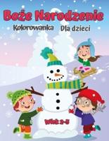 Christmas Coloring Book dla dzieci w wieku 2-5 lat: Kolekcja zabawy i łatwych świąt Bożego Narodzenia kolorowanki dla dzieci, małych dzieci i przedszkola