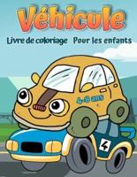 Livre de coloriage de véhicules pour enfants de 4 à 8 ans: Réservation de coloriage ARS pour enfants et tout-petits - Livres d'activités pour Preschooler - Livre à coloriage pour garçons, filles, amusement, livre pour enfants âgés de 2-4 4-8