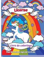 Livre de coloriage de licorne pour enfants de 4 à 8 ans: Un nouveau livre de coloriage unique et unique pour les filles âgées de 4 à 8 ans. Un cadeau de licorne pour votre petite fille, sa fille, votre petite-fille et sa nièce