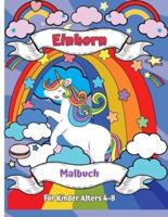 Einhorn-Malbuch für Kinder Alter 4-8: Ein neues und einzigartiges Einhorn-Färbung-Buch für Mädchen im Alter von 4-8 Jahren. Ein Einhorn-Geschenk für dein kleines Mädchen, deine Tochter, Enkelin und Nichte
