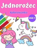 Jednorożec Magia Kolorowanka   dla dziewczynek 1+: Kolorowanka jednorożca z całkiem jednorożce i tęcze, księżniczkę i słodkie dziecko jednorożce dla dziewczyn