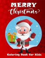 Merry Christmas Coloring Book for Kids: A great Collection of Cute Christmas Coloring Pages for Boys and Girl