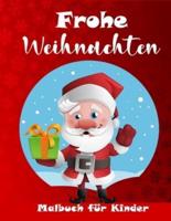 Weihnachts-Malbuch für Kinder: Eine tolle Sammlung von niedlichen Weihnachtsausmalbildern für Jungen und Mädchen