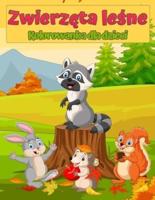 Forest Wildlife Animals Coloring Book Dla Dzieci: Cute Zwierzęta Kolorowanka dla dzieci: Amazing Coloring Book For Kids z lisy, króliki, sowy, niedźwiedzie, jelenie i więcej!