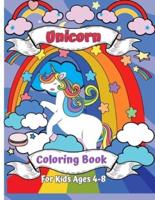 Unicorn Coloring Book for Kids Ages 4-8: A New and Unique Unicorn Coloring Book for Girls Ages 4-8. A Unicorn Gift for Your Little Girl, Daughter, Granddaughter and Niece