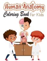 Human Anatomy Coloring Book for Kids: My First Human Body Parts and human anatomy coloring book for kids (Kids Activity Books)