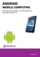 Android Mobile Computing Using Samsung Tablets and Smartphones Running Android 2.3