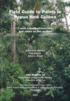 Field Guide to Palms in Papua New Guinea -- With a Multi-Access Key & Notes on the Genera