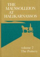 The Maussolleion at Halikarnassos. Vol. 7, 1-2 Finds from Selected Contexts