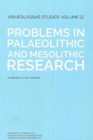Problems in Palaeolithic and Mesolithic Research