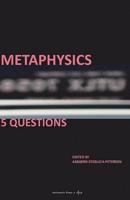 Metaphysics: 5 Questions