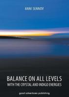 Balance on All Levels With the Crystal and Indigo Energies