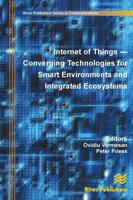 Internet of Things: Converging Technologies for Smart Environments and Integrated Ecosystems