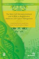 The Stem Cell Microenvironment and its Role in Regenerative Medicine and Cancer Pathogenesis