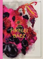 Firelei Báez: Trust Memory Over History