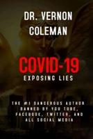 COVID-19: EXPOSING THE LIES