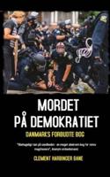 Mordet På Demokratiet: Danmarks Forbudte Bog