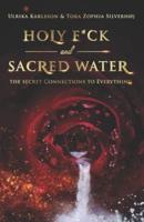 Holy F*ck and Sacred Water