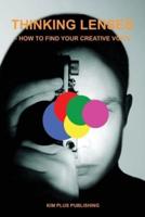 Thinking Lenses: - How To Find Your Creative Voice