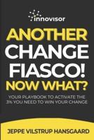Another Change Fiasco! Now What?