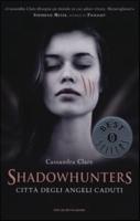 Shadowhunters. Citta' Degli Angeli Caduti