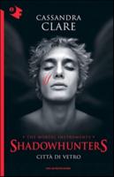 Citta Di Vetro - Shadowhunters