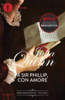 A Sir Phillip, Con Amore. Serie Bridgerton Vol 5