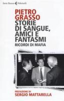 Storie Di Sangue, Amici E Fantasmi. Ricordi Di Mafia