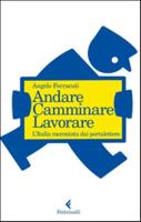 Andare, Camminare, Lavorare. L'Italia Racconta Dai Portalettere