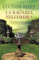 La Ragazza Nell'ombra. Le Sette Sorelle