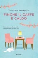 Finche Il Caffe \E Caldo