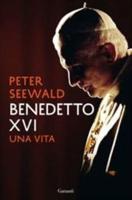 Benedetto XVI. Una Vita