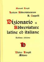 Lexicon Abbreviaturarum: Dizionario Di Abbreviature Latine Ed Italiane