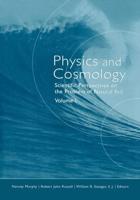 Physics and Cosmology Volume 1